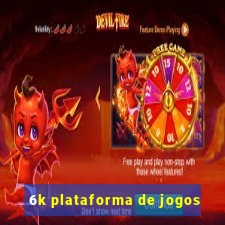 6k plataforma de jogos